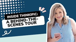 Inside Thinkific: A Behind the Scenes Tour of the Ultimate Online Course Platform!