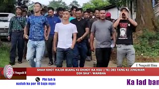 SHAH KHOT HAJIR BIANG KI DKHOT KA KSU |”KI DEI TANG KI JINGWAN DIH SHA”: WANBHA