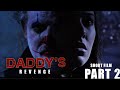 Horror Movie | Daddy's Revenge | full Movie