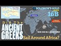 Did The Ancient Greeks Sail Around Africa? To Ophir, Philippines? Solomon's Gold Series 16B