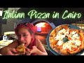 BEST Italian PIZZA in CAIRO | Egypt Vlog #55 | افضل بيتزا ايطالي في القاهره