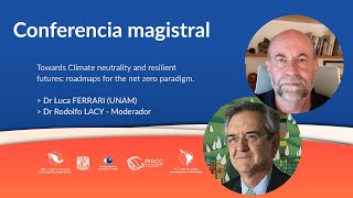 Conf. Magistral Towards Climate neutrality and resilient futures: roadmaps for the net zero paradigm