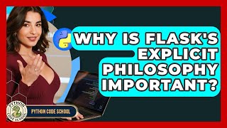 Why Is Flask's Explicit Philosophy Important? - Python Code School