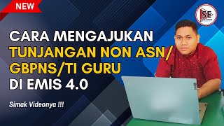 CARA MENGAJUKAN TUNJANGAN NON ASN/GBPNS/TUNJANGAN INSENTIF GURU DI EMIS 4.0 TERBARU 2025