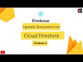 Update Data on Cloud Firestore | Cloud Firestore | Firebase 9