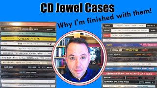 Why I'm throwing out my CD Collection Jewel Cases