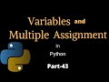 Variables And Multiple Assignment || Part-43 || Python Tutorial For Beginners