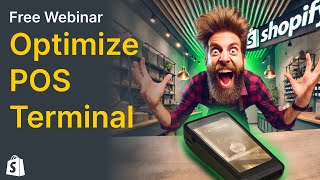 Webinar: Shopify POS Terminal for Customer Retail