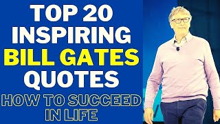 Top 20 Most Inspiring Quotes by Bill Gates on How to Succeed in Life:  Inspirational Quote