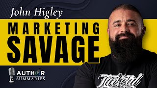 John Highley - Marketing Savage - Author Summaries