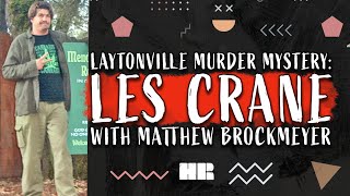 Laytonville Murder Mystery: Who Killed Les Crane? | Matthew Brockmeyer | #183 HR TRUE CRIME