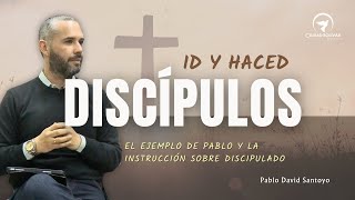 3. El ejemplo de Pablo y la instrucción sobre discipulado - Pablo David Santoyo