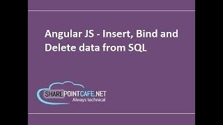 Angular Js tutorial to Insert , Bind and Delete data from SQL