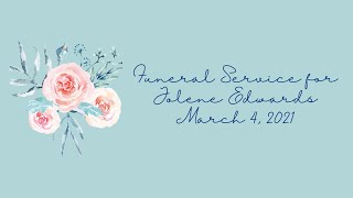 Jolene Edwards Funeral Service, March 4, 2021