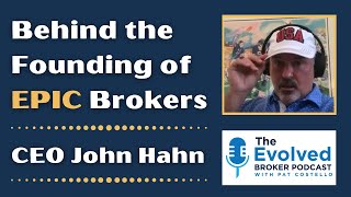 Inside the founding of EPIC - John Hahn (Co-Founder - EPIC \u0026 Executive Chairman - Galway Holdings)