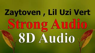 Zaytoven - Strong Audio ft. Lil Uzi Vert (8D Audio)