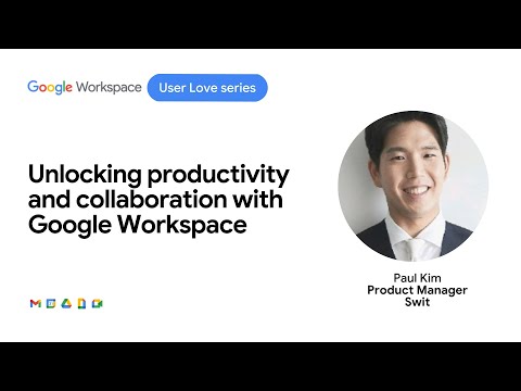 Unlock productivity and collaboration with Google Workspace