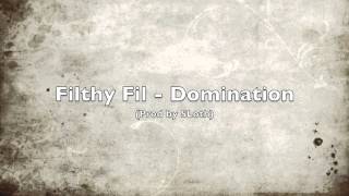 Filthy Fil - Domination (Prod by SLoth)