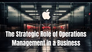 ➿ The Strategic Role of Operations Management in a Business Explained. Watch this video! 🎥