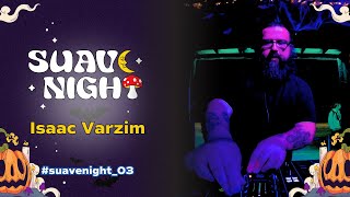 Suave Night 03 | Isaac Varzim