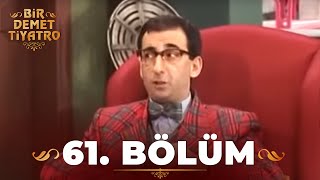 Bir Demet Tiyatro 61.Bölüm (Full)