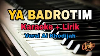 Karaoke Ya Badrotim Versi Ai Khodijah || Sholawat Penyejuk Hati ( Karaoke + Lirik )