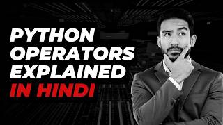 Python Operators in Hindi | Complete Tutorial with Examples