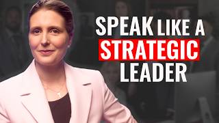 4 Insider Secrets to Communicate Like a Strategic Leader