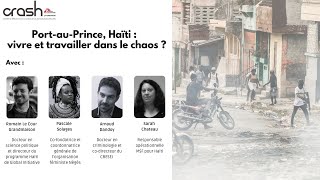 [CRASH - CONFERENCE] Port-au-Prince, Haiti: living and working in chaos?