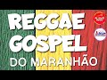 SEQUÊNCIA  REGGAE GOSPEL MAIO 2022 / REGGAE GOSPEL DO MARANHÃO