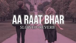 Raat Bhar [Slowed & Reverb] - Arijit Singh, Shreya Ghoshal | Diffrent Slowed