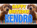 Happy Birthday Kendra! ( Funny Talking Dogs ) What Is Free On My Birthday