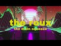 The Main Squeeze - The Roux (Lyrics)