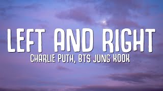 Charlie Puth - Left And Right (Lyrics) ft. BTS Jung Kook