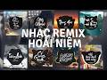 TOP 30 Nhạc Remix TikTok HOÀI NIỆM ĐƯA BẠN VỀ 2017-2020: Mỹ Nhân, Giang Hải Không Độ Nàng,Tướng Quân