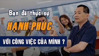 Bài Học Cuộc Sống: Làm sao để hạnh phúc trong công việc ? | Ngô Minh Tuấn | Học Viện CEO Việt Nam