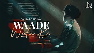 Waade Wafa Ke - JalRaj | Safar | Official Audio | Latest Hindi Song 2020 Original
