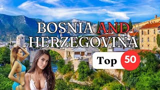 Top 50 Places in Bosnia and Herzegovina Where You Can Visit | 4k | Bosnia Travel Guide