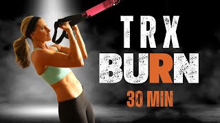 30 Minute TRX Burn Workout:  Strength, Cardio & Sculpt Suspension Training