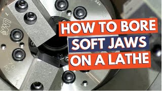 How to Bore Soft Jaws on a Lathe