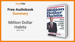 Million Dollar Habits by Brian Tracy: 11 Minute Summary
