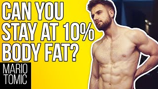 Is 10% Body Fat Sustainable (All Year Round)