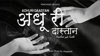 ADHURI DAASTAN - VI$HRA • PROD.BY - @Happymakeepic