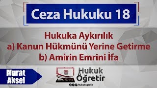 18) Ceza Hukuku Genel Hükümleri-Hukuka Aykırılık-Emir, Konusu suç teşkil eden Emir