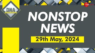 DNA: Non Stop News; May 29th, 2024 | Hindi News Today | Headlines | Latest News | Top News Today
