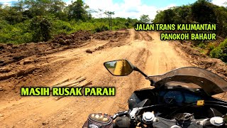 PENGALAMAN PULANG KAMPUNG KONDISI JALAN RUSAK PARAH | JALAN TRANS KALIMANTAN PANGKOH BAHAUR