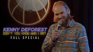 Kenny Deforest - Don't You Know Who I Am? (Full Special)