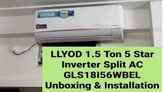 #LLYOD 1.5 Ton 5 Star Inverter Split AC #GLS18I56WBEL Unboxing \u0026 Installation