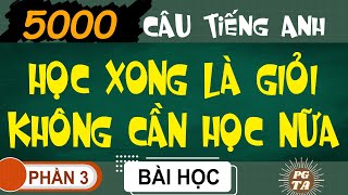 Phần 3-5000 Câu-Học Xong Là Giỏi Không Cần Học Nữa(Tiếng Anh)