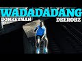 Wadadadang - Donkeyman x DeeRobz (Official Music Video) #HipHop